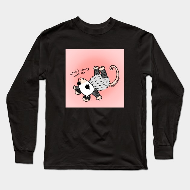 What's Wrong With Me Long Sleeve T-Shirt by Possum Mood